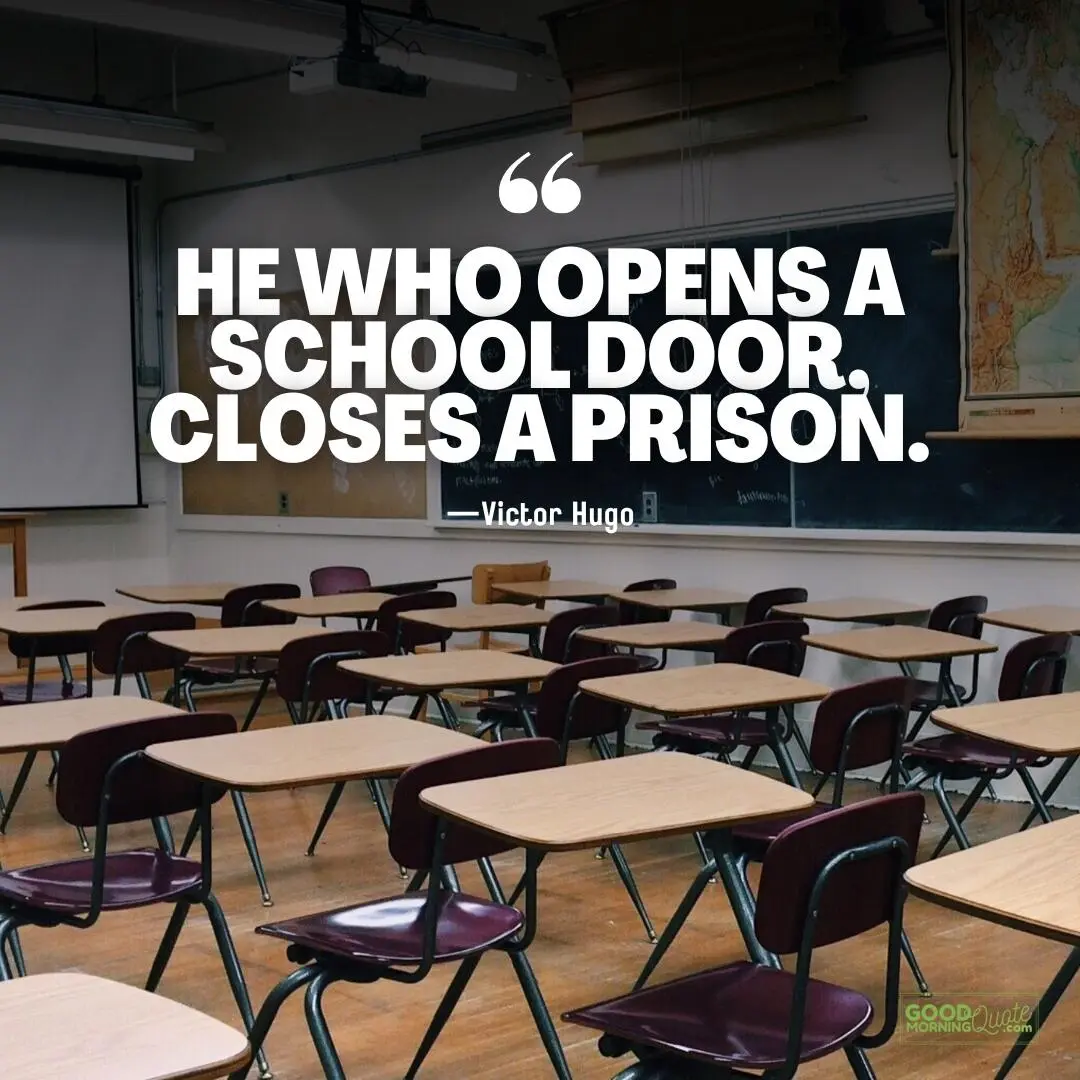 he who opens a school door - victor hugo quotes