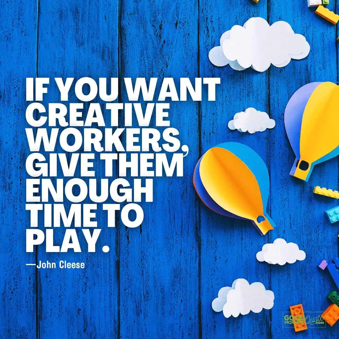 if you want creative workers quote