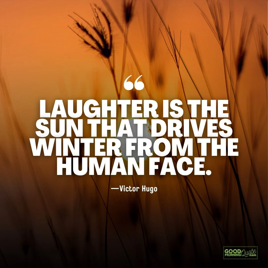 laughter is the sun that drives winter - victor hugo quotes