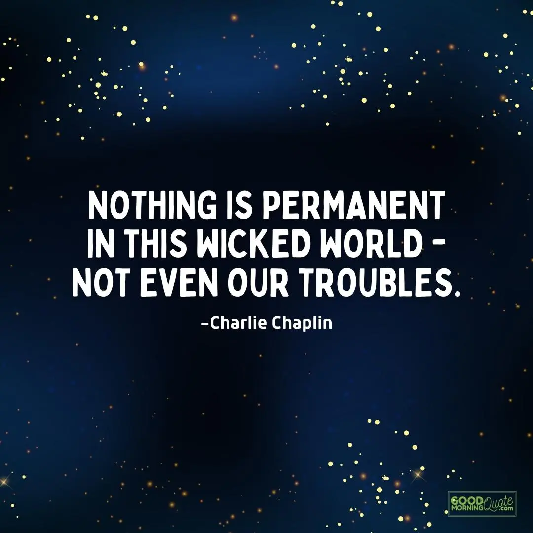 nothing is permanent in this wicked world quote