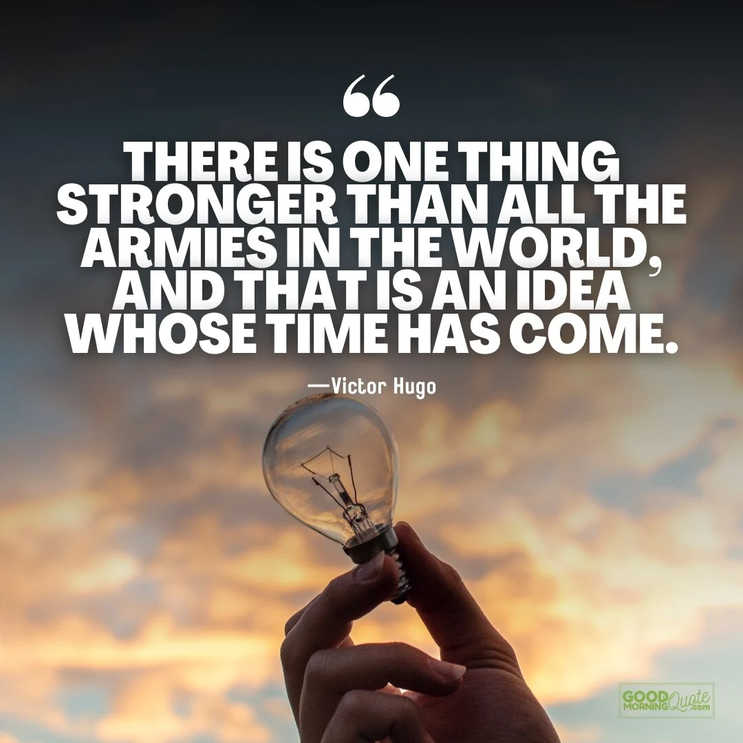 one thing stronger than all the armies in the world quotes