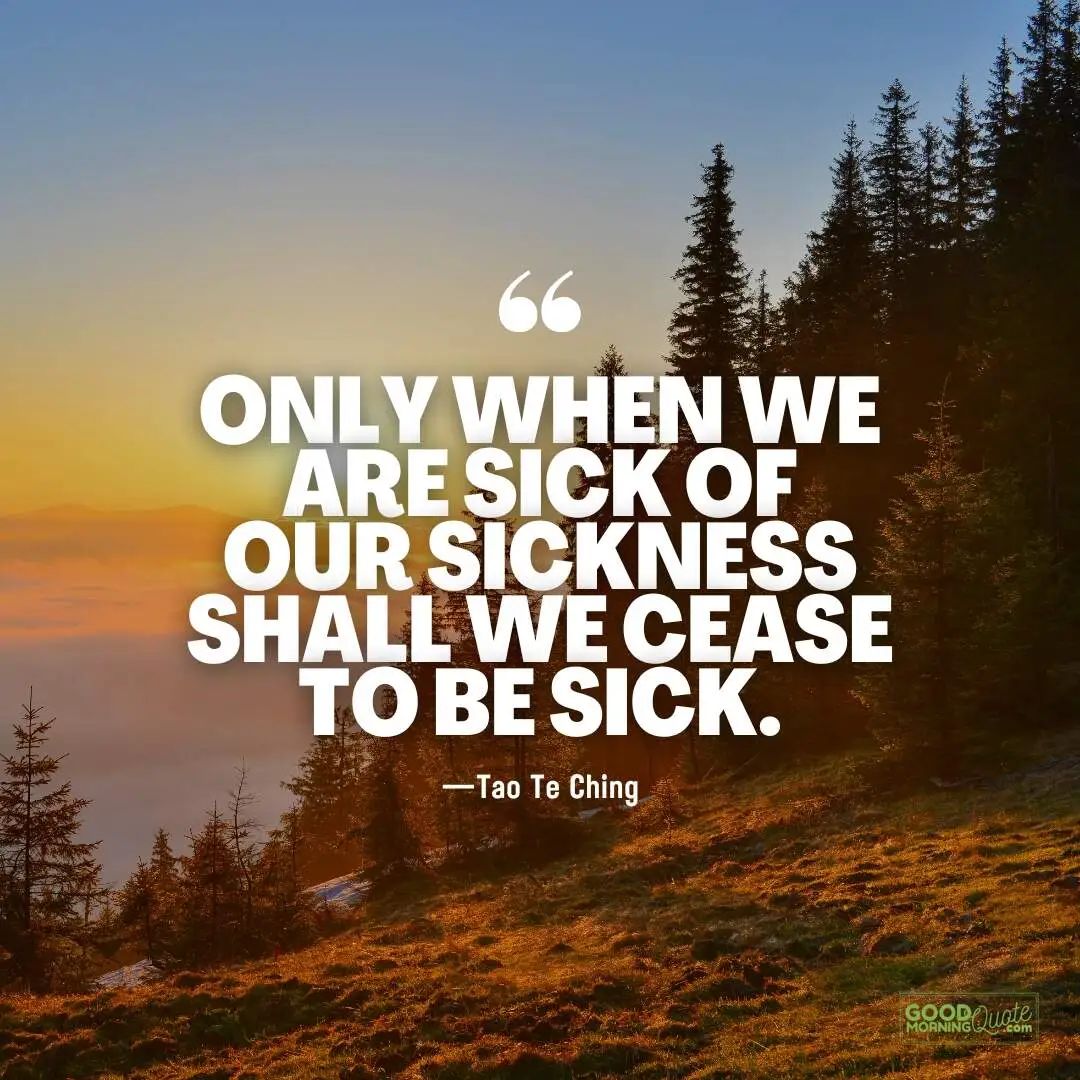 only when we are sick of our sickness quote