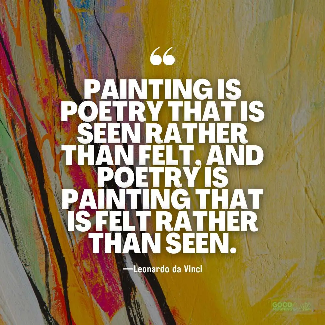 painting is poetry that is seen rather than felt quote