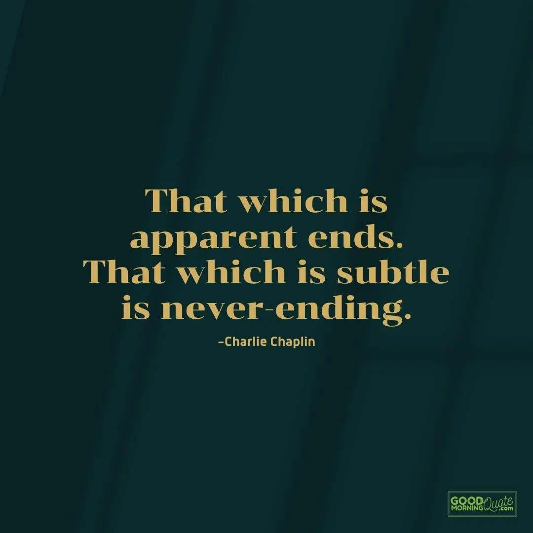 that which is apparent ends quote