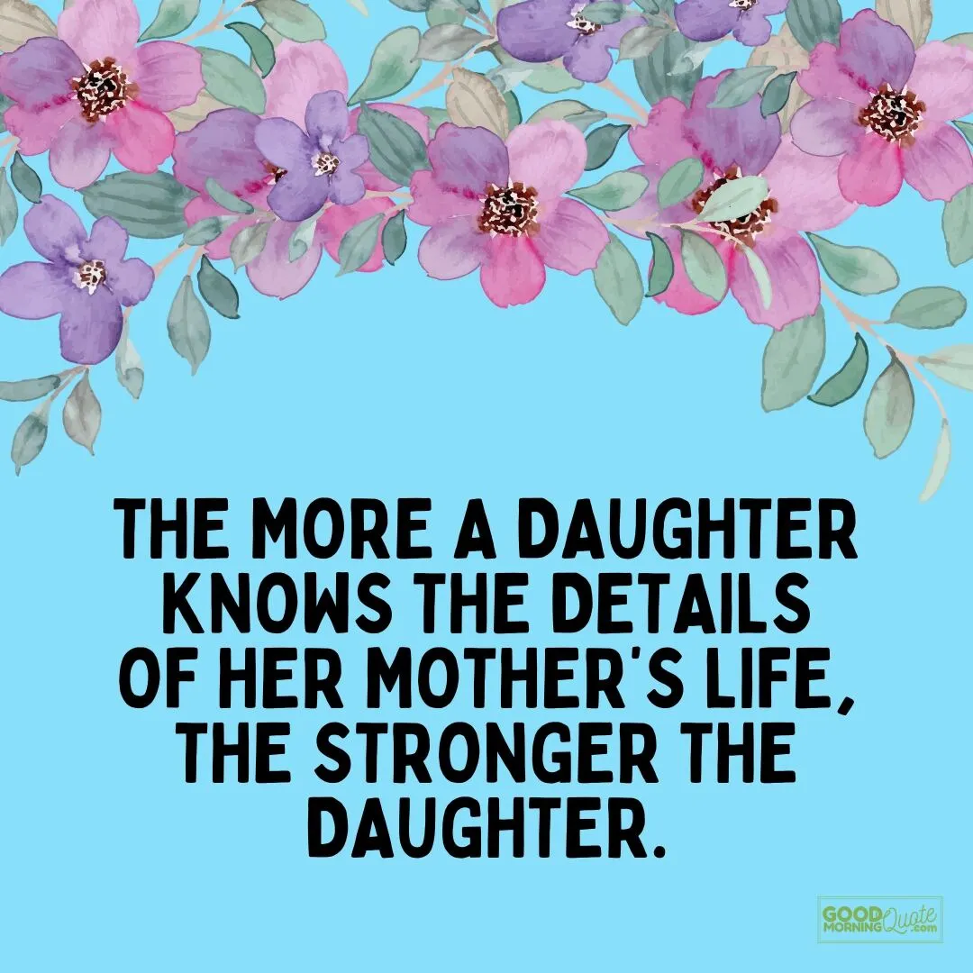 the more a daughter knows the details quote