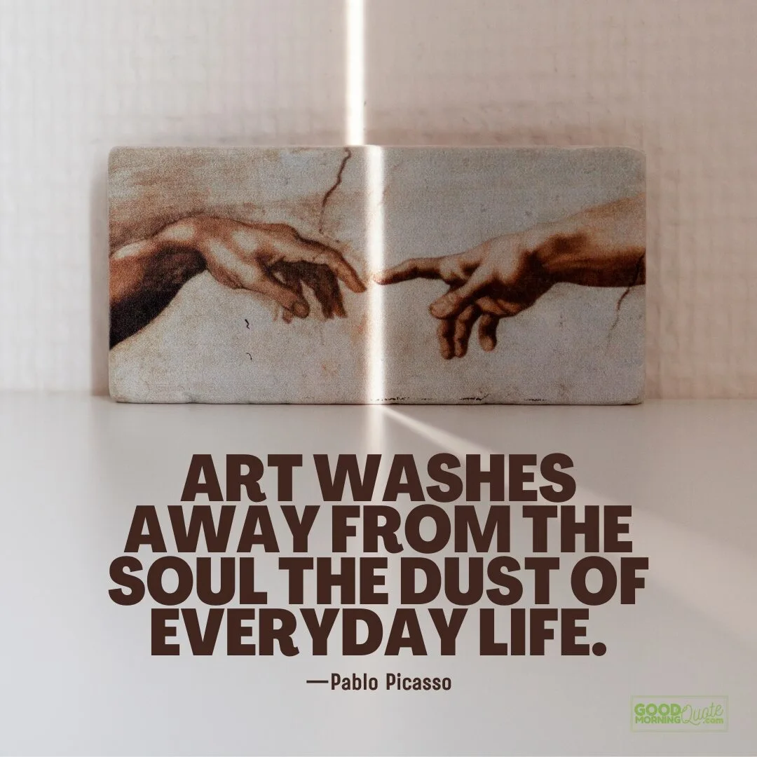 washes away from the soul the dust of everyday life quote