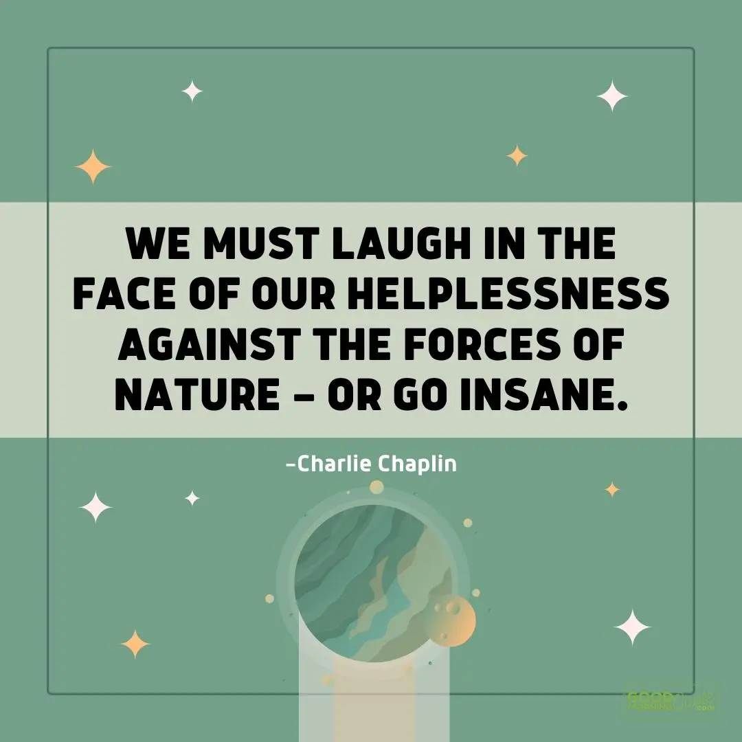 we must laugh in the face of our helplessness quote