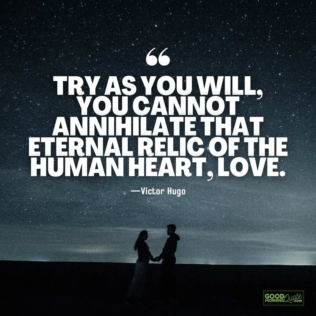 you cannot annihilate that eternal relic of the human heart quotes