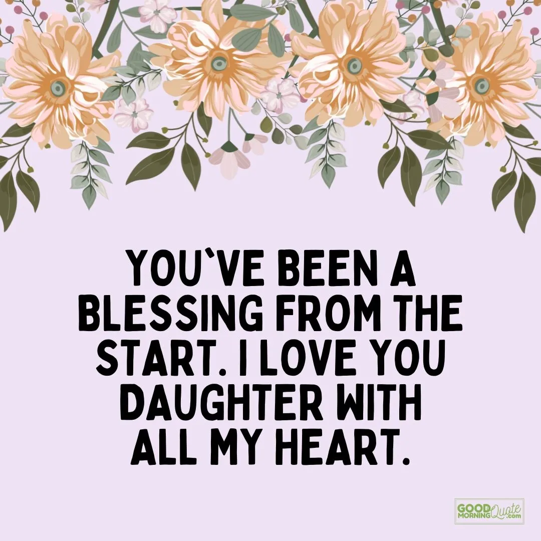 you've been a blessing from the start - quote for daughters