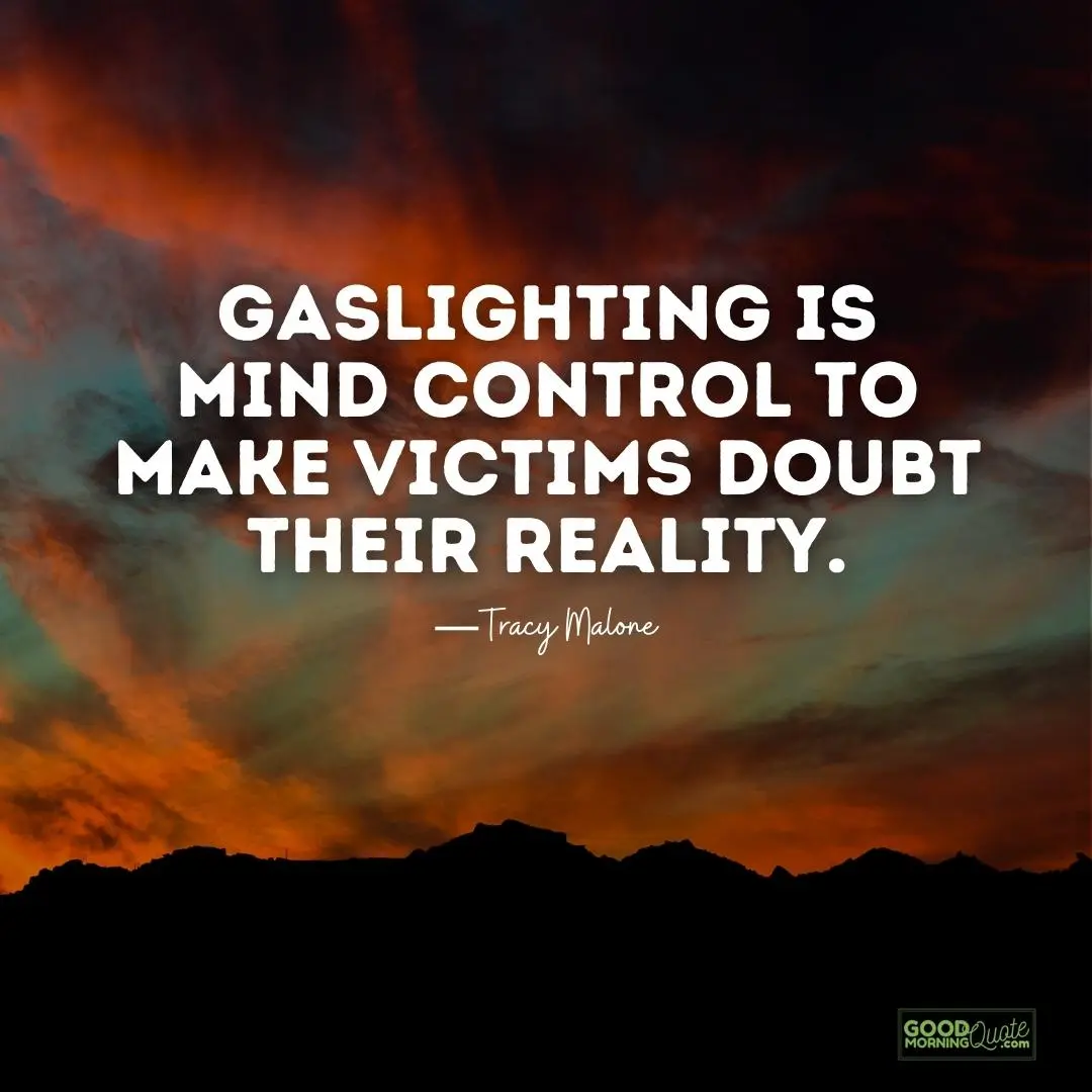 gaslighting is mind control to make victims doubt their reality quote