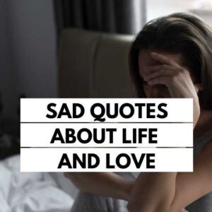 Sad quotes about life and love title with a sad woman in the background