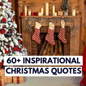 Christmas decoration with a message that says 60+ Inspirational Christmas Quotes