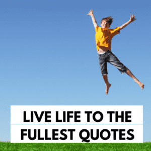 Live Life to the fullest Quotes with a picture of a kid jumping