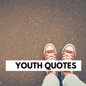 Youth Quotes.