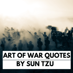 picture of soldiers fighting with a message that says Art of War Quotes by Sun Tzu Quotes.