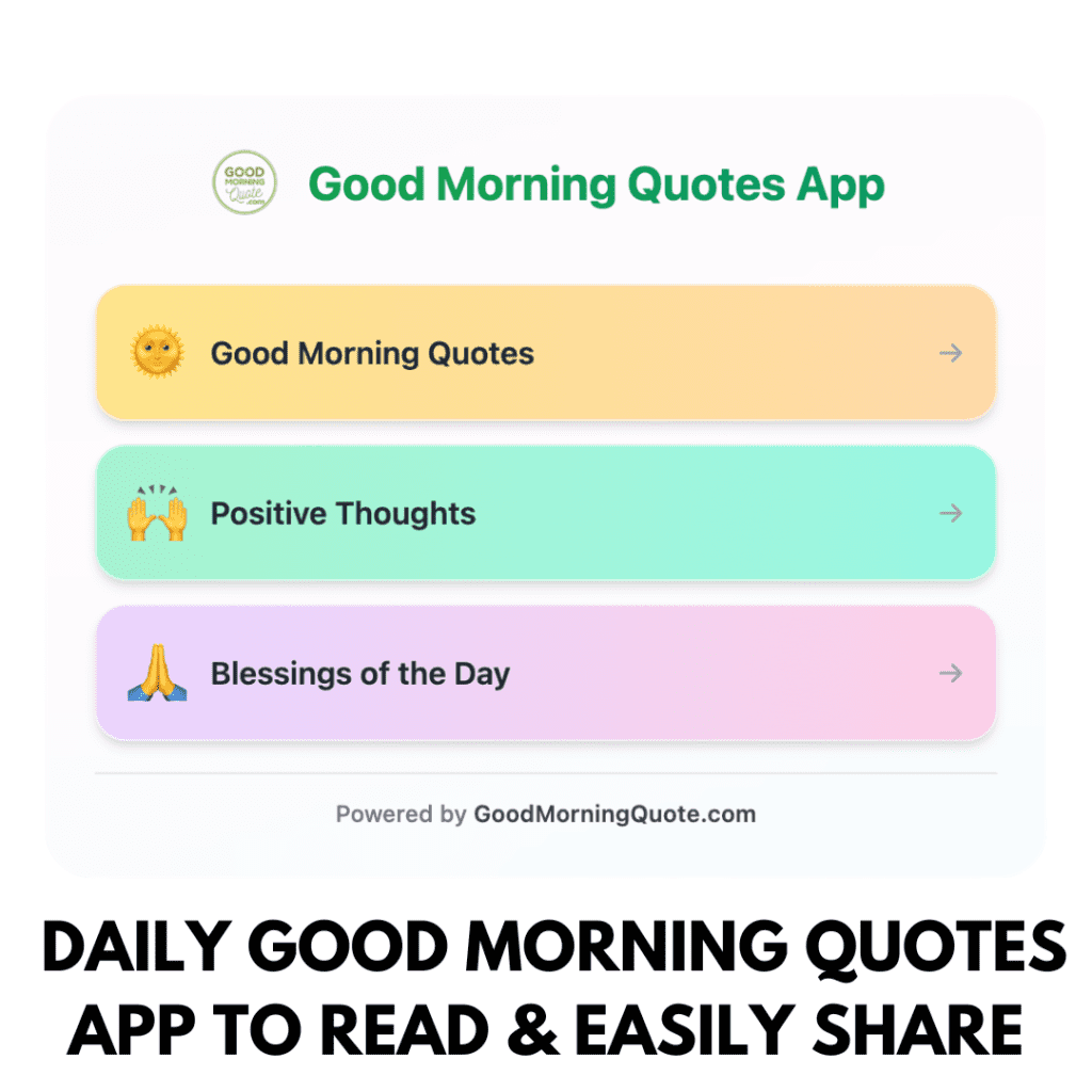 Good Morning Quote App with Good morning quotes, positive thoughts and blessings if the day
